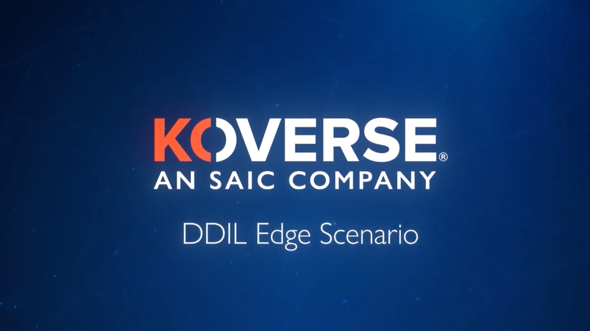 Koverse and SAIC – DDIL Edge