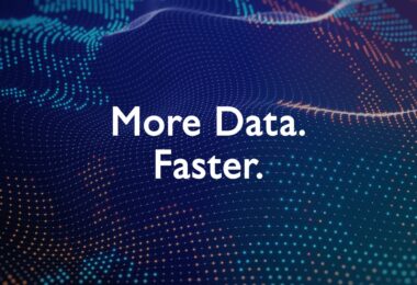 More data faster